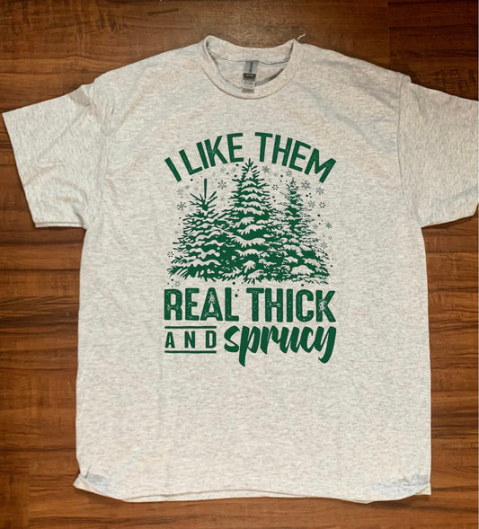Thick and Sprucey